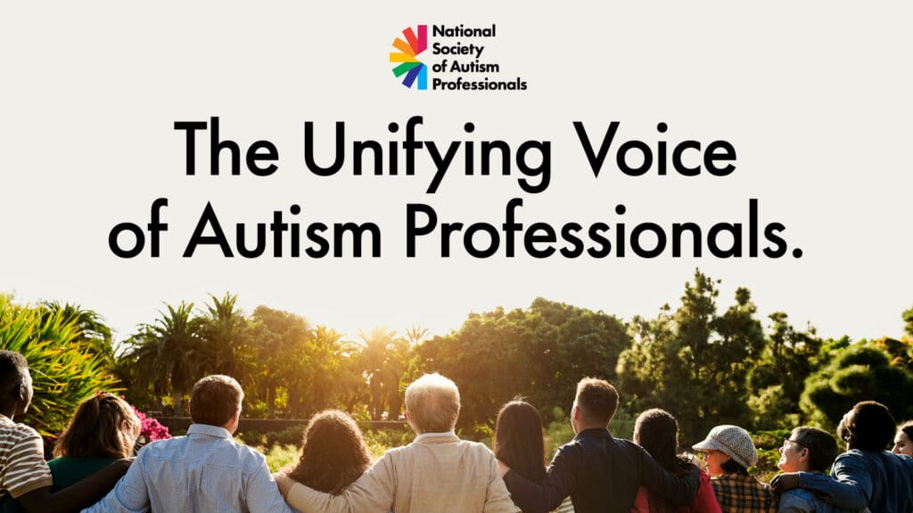 National Society of Autism Professionals (NSAP) Launches to Create a Unified Voice to Move the Field
